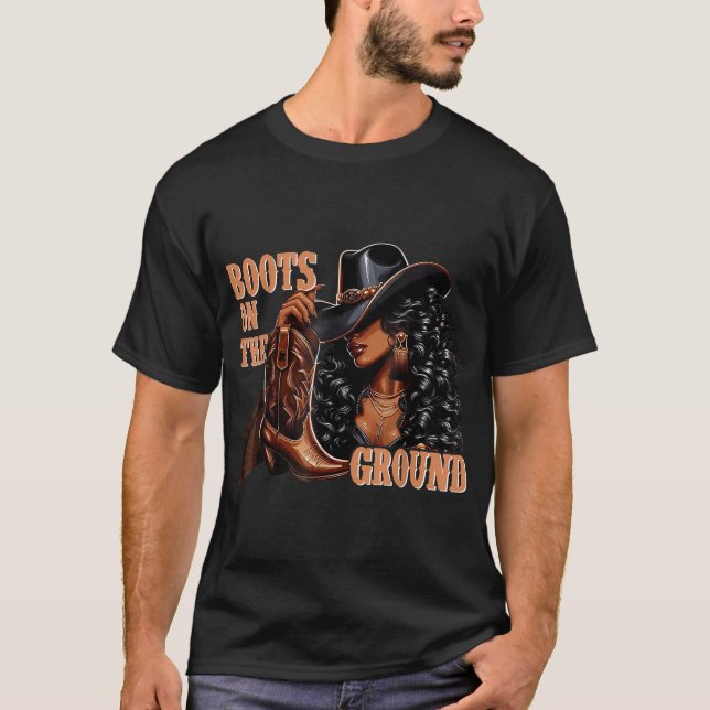 Boots On The Ground Boot Cowboy Western Cowgirl  T-Shirt (Front)