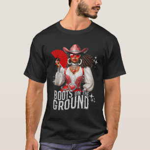 Boots On The Ground Cowboy Western Cowgirl Linedan T-Shirt