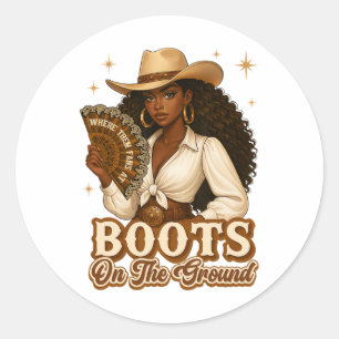 Boots On The Ground Juneteenth Cowgirl Where Them Classic Round Sticker