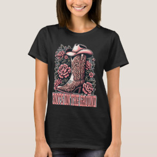 Boots On The Ground Western Cowgirl Country Cowboy T-Shirt