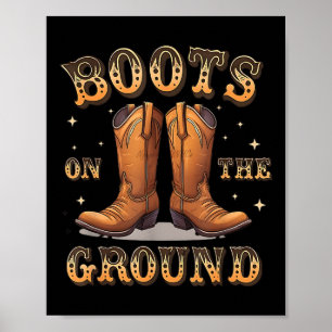 Boots On The Ground Where Them Fans At Poster