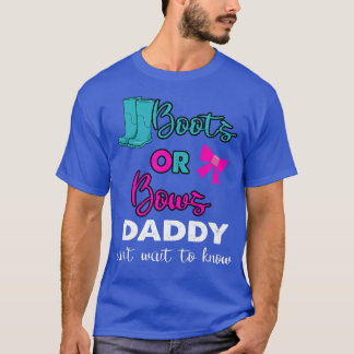 Boots Or Bows baby Gender Reveal party Matching Da T-Shirt