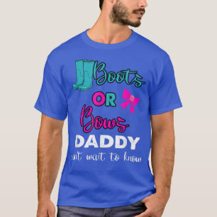 Boots Or Bows baby Gender Reveal party Matching Da T-Shirt