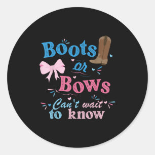Boots Or Bows Can't Wait To Know Gender Reveal Par Classic Round Sticker