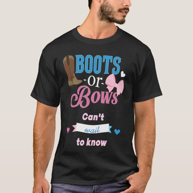 Boots Or Bows Can't Wait To Know Gender Reveal Par T-Shirt (Front)