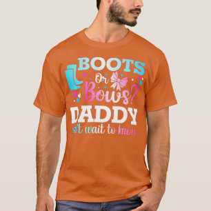 Boots or Bows Daddy Gender Reveal Baby Shower Anno T-Shirt