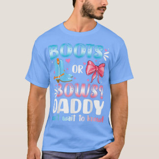 Boots Or Bows Daddy Gender Reveal Baby Shower Preg T-Shirt