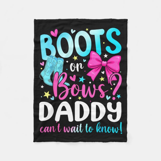 Boots Or Bows Daddy Loves You Gender Reveal Party  Fleece Blanket (Front)