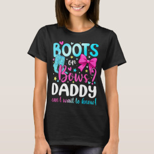 Boots Or Bows Daddy Loves You Gender Reveal Party T-Shirt