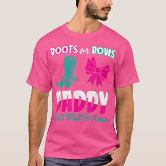 Boots or Bows Daddy Pregnancy Gender Reveal  T-Shirt