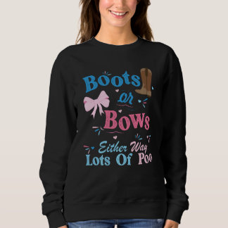 Boots Or Bows Either Way Lots Of Poo Gender Reveal Sweatshirt