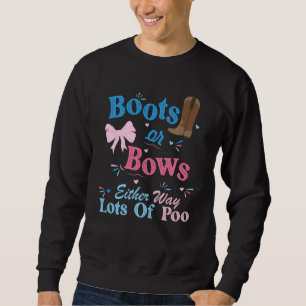 Boots Or Bows Either Way Lots Of Poo Gender Reveal Sweatshirt