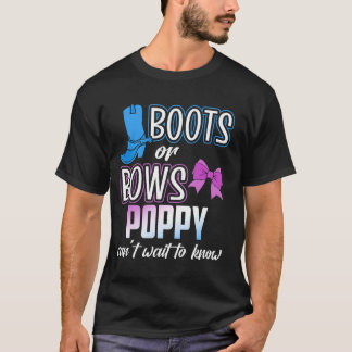 Boots or Bows for Poppy Granpa Dad Reveal Baby Sho T-Shirt