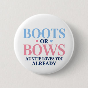 Boots or Bows Gender Auntie Loves You Already  6 Cm Round Badge