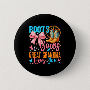 Boots Or Bows Great Grandma Loves You Gender Revea 6 Cm Round Badge