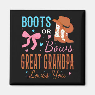Boots Or Bows Great Grandpa Loves You Gender Revea Magnet
