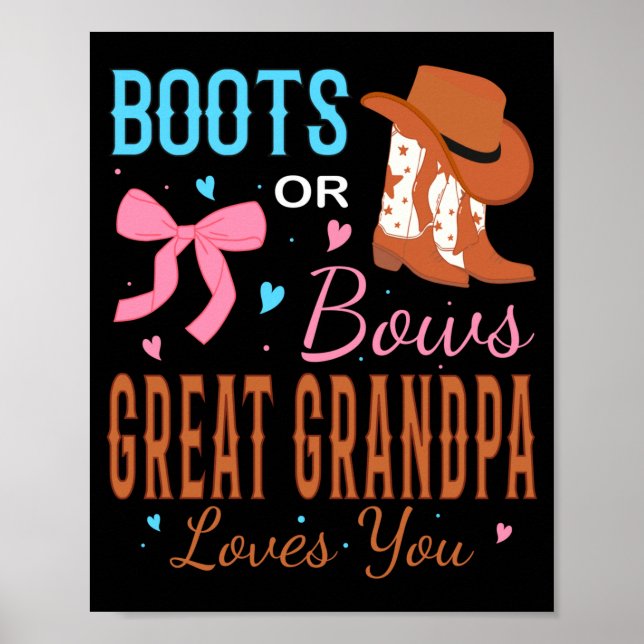 Boots Or Bows Great Grandpa Loves You Gender Revea Poster (Front)