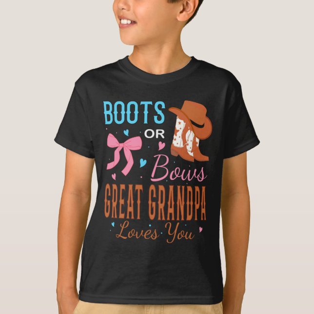 Boots Or Bows Great Grandpa Loves You Gender Revea T-Shirt (Front)