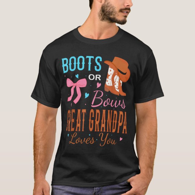 Boots Or Bows Great Grandpa Loves You Gender Revea T-Shirt (Front)