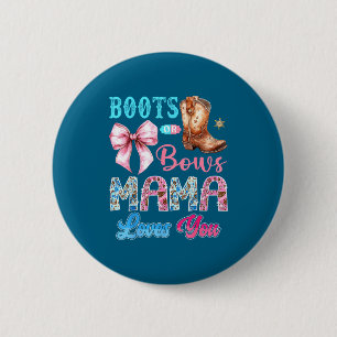 Boots Or Bows Mama Loves You Gender Reveal Western 6 Cm Round Badge