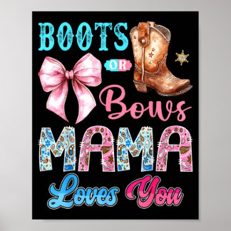 Boots Or Bows Mama Loves You Gender Reveal Western Poster
