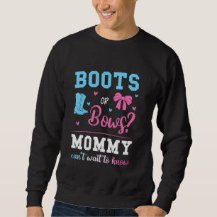 Boots Or Bows Mummy Gender Reveal Pink Or Blue Sweatshirt