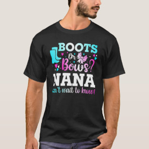 Boots Or Bows Nana Gender Reveal Baby Shower Annou T-Shirt