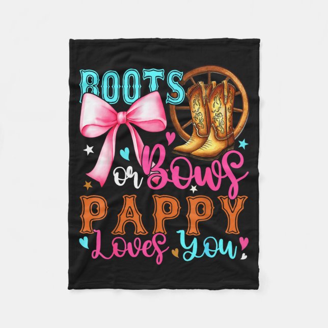 Boots Or Bows Pappy Loves You Gender Reveal Party  Fleece Blanket (Front)