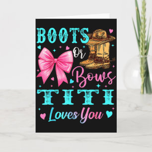 Boots Or Bows Titi Loves You Gender Reveal Family Card