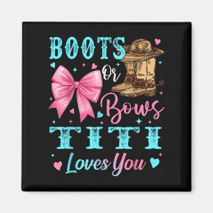 Boots Or Bows Titi Loves You Gender Reveal Family Magnet