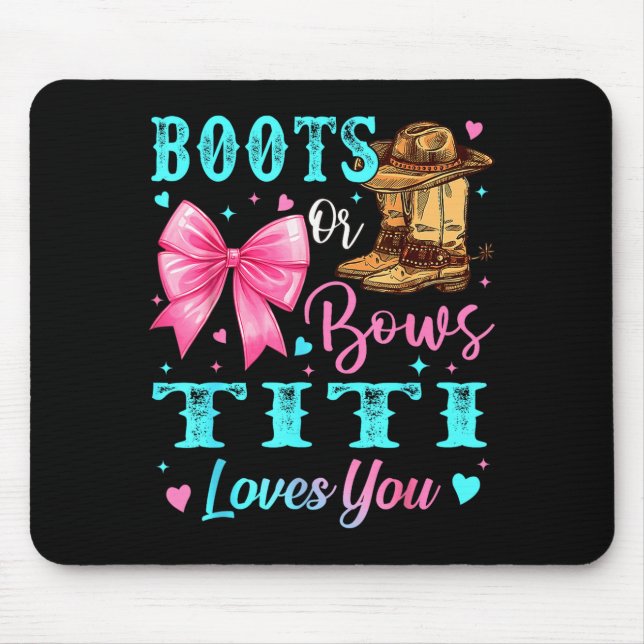 Boots Or Bows Titi Loves You Gender Reveal Family  Mouse Pad (Front)