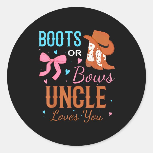 Boots Or Bows Uncle Loves You Gender Reveal Party  Classic Round Sticker (Front)