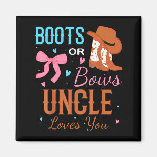 Boots Or Bows Uncle Loves You Gender Reveal Party  Magnet