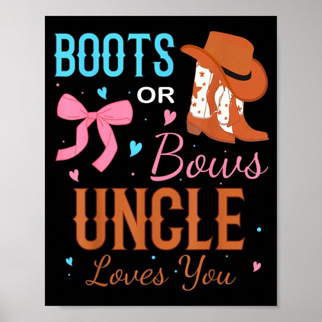 Boots Or Bows Uncle Loves You Gender Reveal Party  Poster (Front)