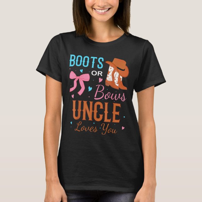 Boots Or Bows Uncle Loves You Gender Reveal Party  T-Shirt (Front)