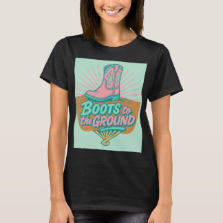 Boots to the Ground - Retro Cowgirl Vibes T-Shirt