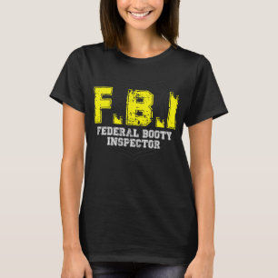 Booty Inspector Adult Humour T-Shirt
