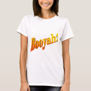 Booyah! T-Shirt