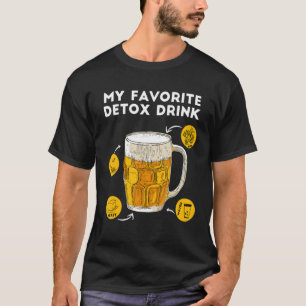 Booz Saying Beer Is My Favourite Detox Drink Beer T-Shirt