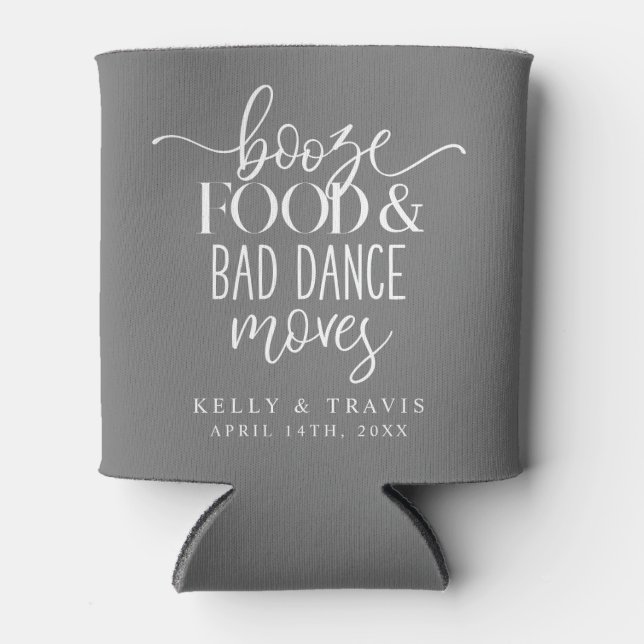 Booze Food and Bad Dance Moves Wedding Can Cooler (Front)