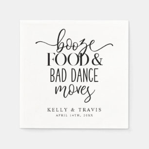 Booze Food and Bad Dance Moves Wedding Napkin