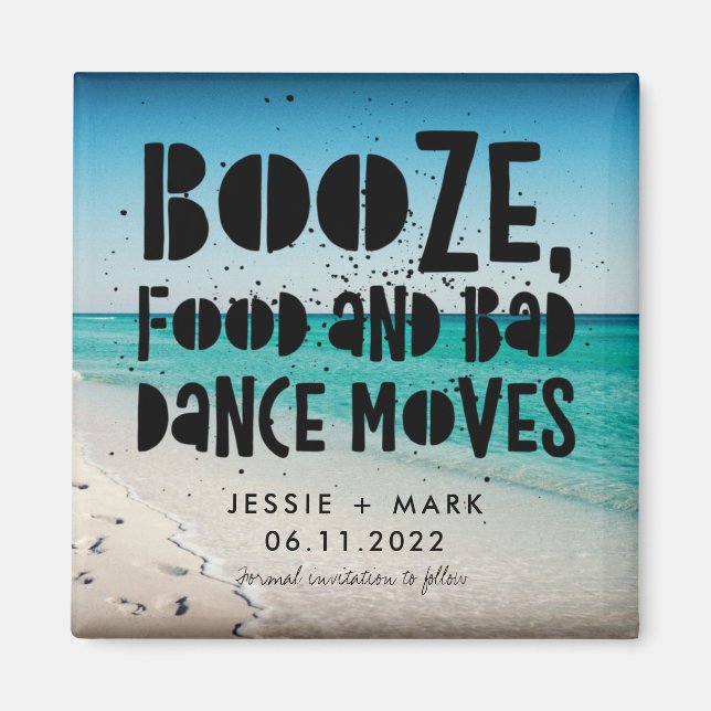 Booze, Food, Bad Dance Moves Beach Save the Date Magnet (Front)