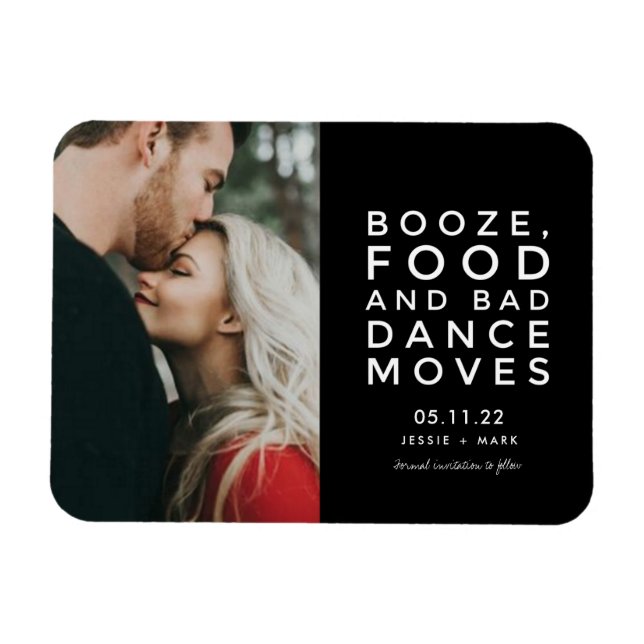 Booze, Food, Bad Dance Moves Photo Save the Dates Magnet (Horizontal)