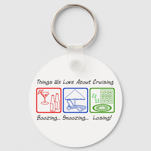 Boozing, Snoozing... Key Ring (Front)