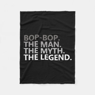 Bop-bop The Man The Myth The Legend Funny Grandpa Fleece Blanket