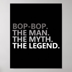 Bop-bop The Man The Myth The Legend Funny Grandpa  Poster