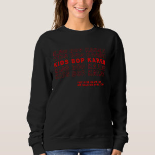 Bop  children music listening meme Karen Car Sweatshirt