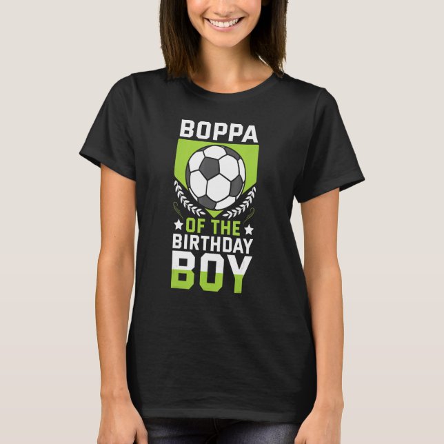 Boppa Of The Birthday Boy Soccer Player Bday Team  T-Shirt (Front)