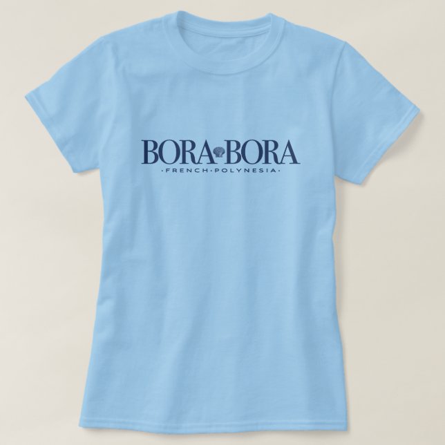 Bora Bora French Polynesia Tahiti T-Shirt (Design Front)