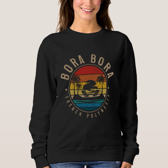 Bora Bora Tahiti French Polynesia Beach Vacation S Sweatshirt (Front)